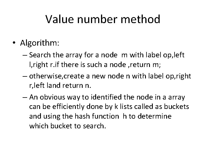 Value number method • Algorithm: – Search the array for a node m with