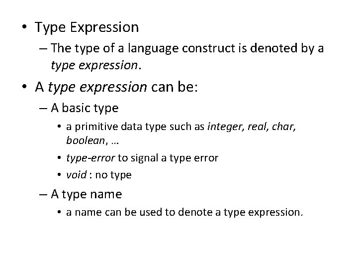  • Type Expression – The type of a language construct is denoted by