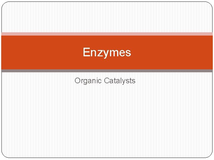 Enzymes Organic Catalysts 