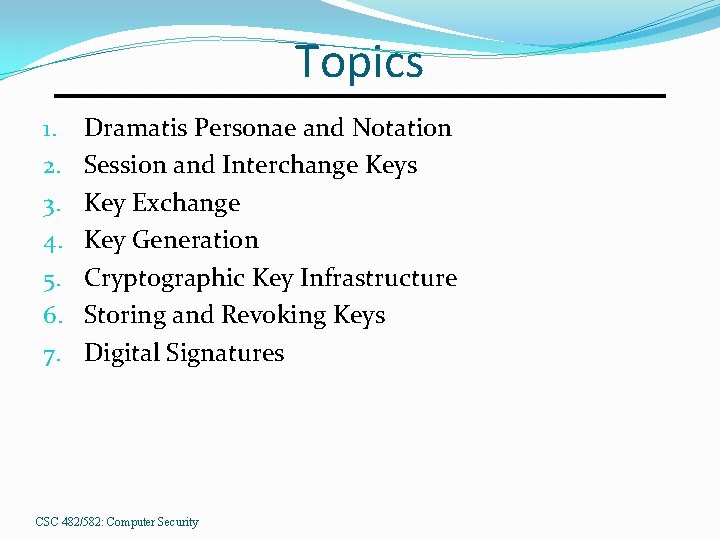 Topics 1. 2. 3. 4. 5. 6. 7. Dramatis Personae and Notation Session and