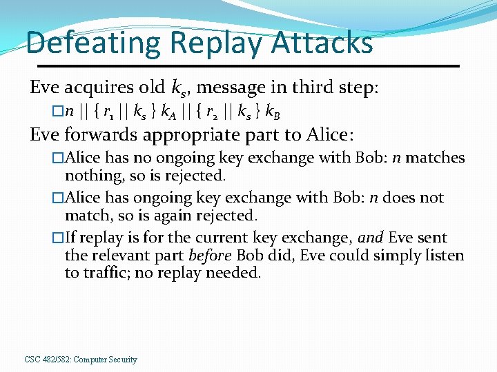 Defeating Replay Attacks Eve acquires old ks, message in third step: �n || {