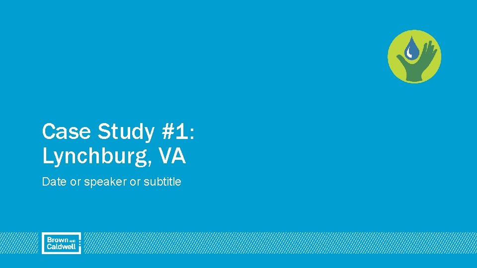 Case Study #1: Lynchburg, VA Date or speaker or subtitle 