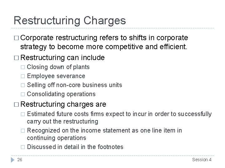 Restructuring Charges � Corporate restructuring refers to shifts in corporate strategy to become more