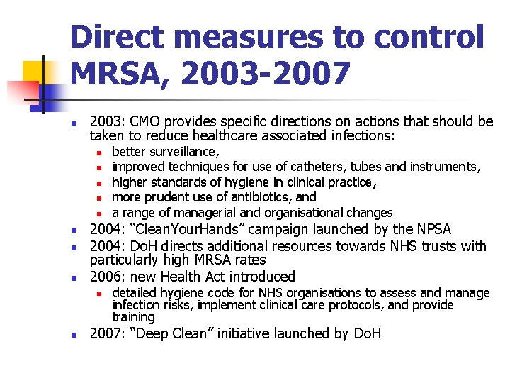 Direct measures to control MRSA, 2003 -2007 n 2003: CMO provides specific directions on