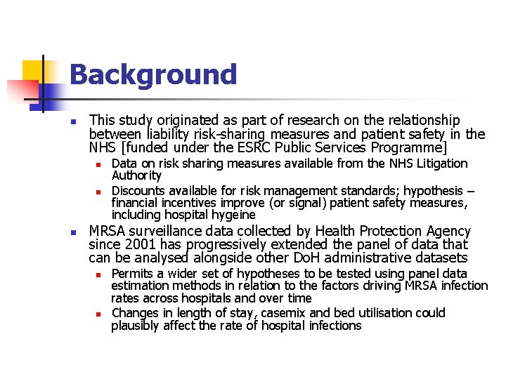 Background n This study originated as part of research on the relationship between liability
