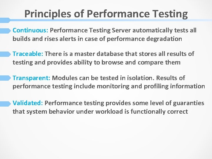 Principles of Performance Testing Continuous: Performance Testing Server automatically tests all builds and rises