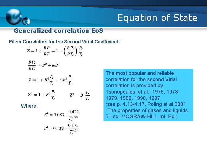 Equation of State Generalized correlation Eo. S Pitzer Correlation for the Second Virial Coefficient