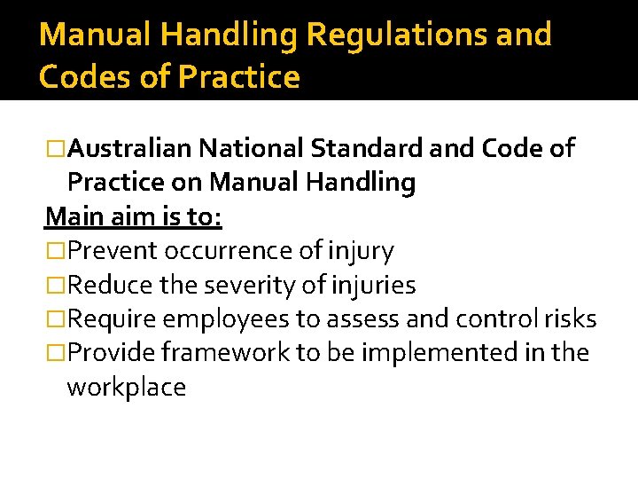 Manual Handling Regulations and Codes of Practice �Australian National Standard and Code of Practice