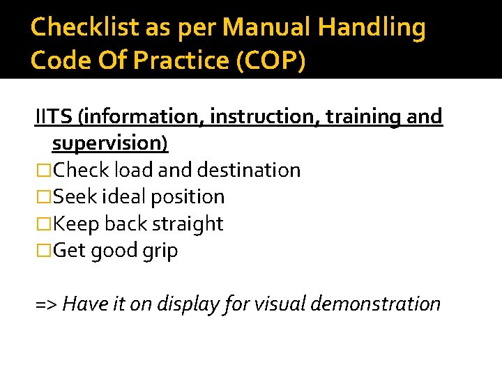 Checklist as per Manual Handling Code Of Practice (COP) IITS (information, instruction, training and