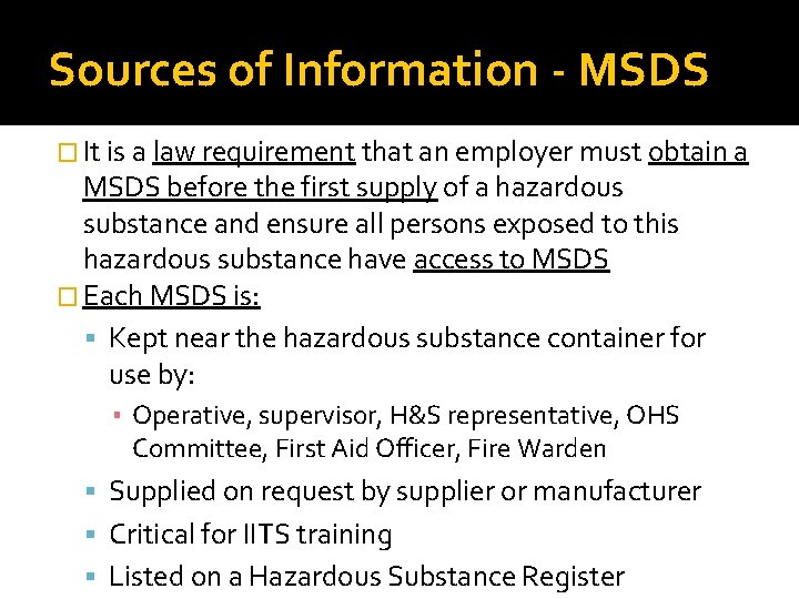 Sources of Information - MSDS � It is a law requirement that an employer