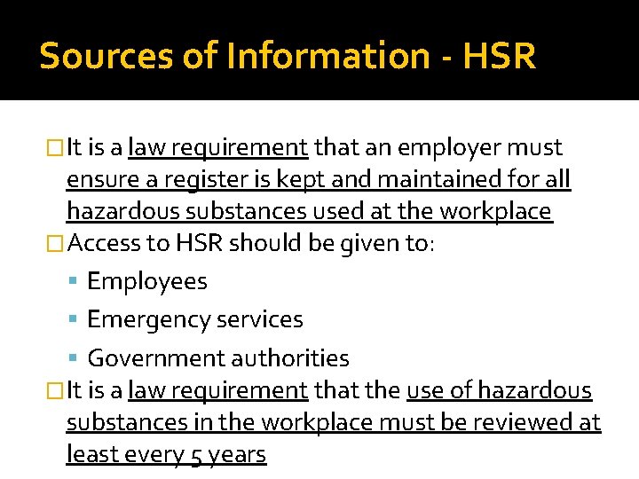 Sources of Information - HSR �It is a law requirement that an employer must