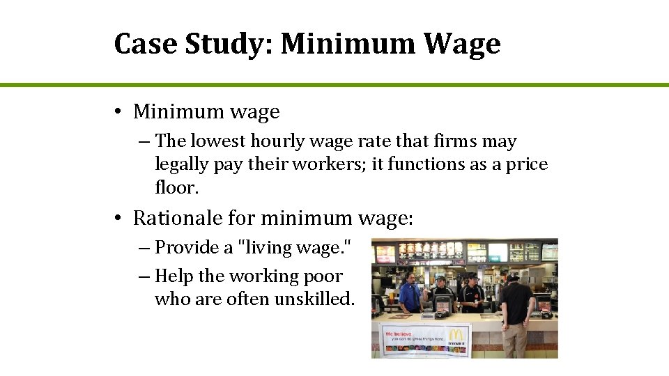 Case Study: Minimum Wage • Minimum wage – The lowest hourly wage rate that