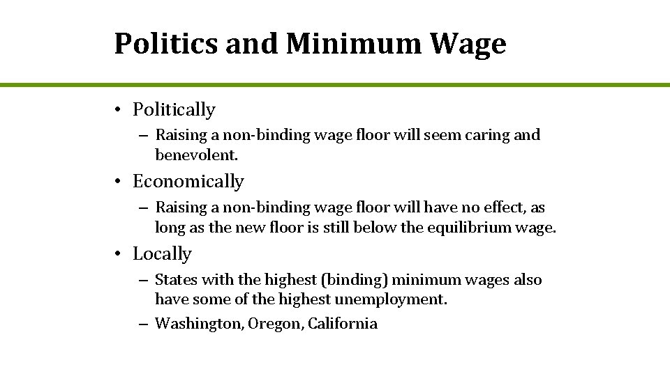 Politics and Minimum Wage • Politically – Raising a non-binding wage floor will seem