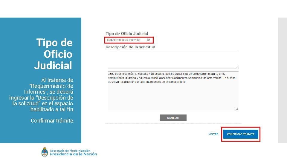 Tipo de Oficio Judicial Al tratarse de “Requerimiento de Informes”, se deberá ingresar la