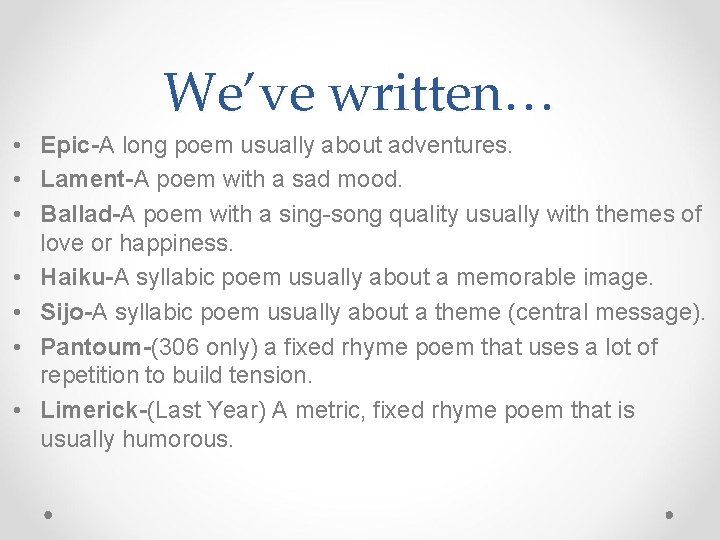 We’ve written… • Epic-A long poem usually about adventures. • Lament-A poem with a We’ve written… • Epic-A long poem usually about adventures. • Lament-A poem with a