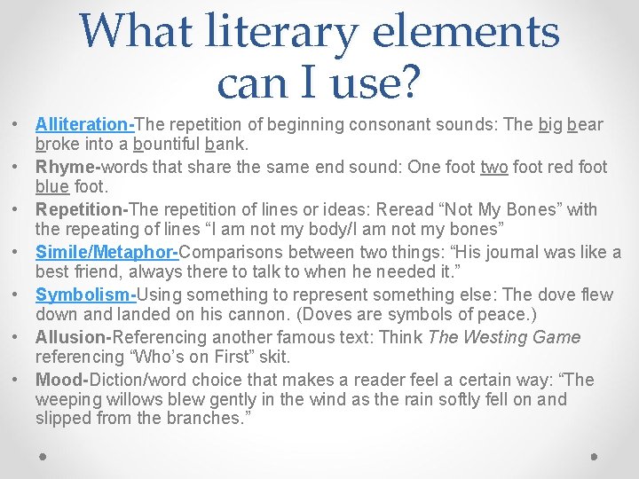 What literary elements can I use? • Alliteration-The repetition of beginning consonant sounds: The What literary elements can I use? • Alliteration-The repetition of beginning consonant sounds: The