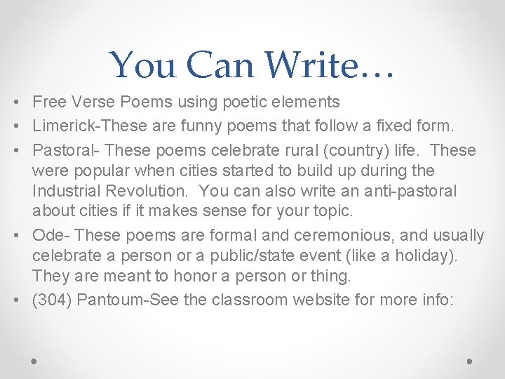 You Can Write… • Free Verse Poems using poetic elements • Limerick-These are funny You Can Write… • Free Verse Poems using poetic elements • Limerick-These are funny