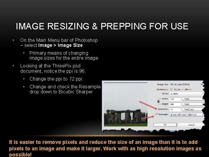 IMAGE RESIZING & PREPPING FOR USE • On the Main Menu bar of Photoshop