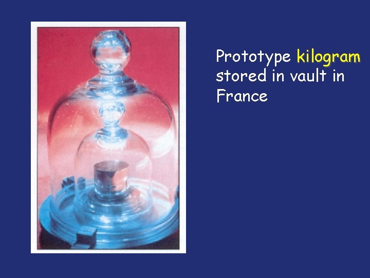Prototype kilogram stored in vault in France 