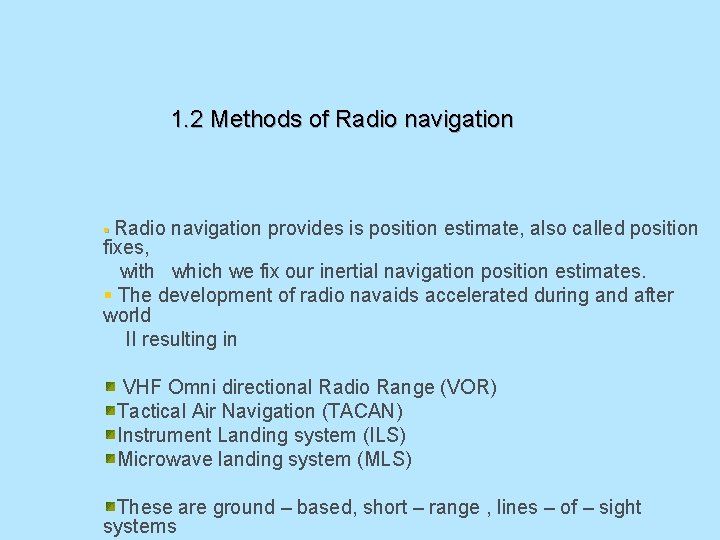 1. 2 Methods of Radio navigation § Radio navigation provides is position estimate, also