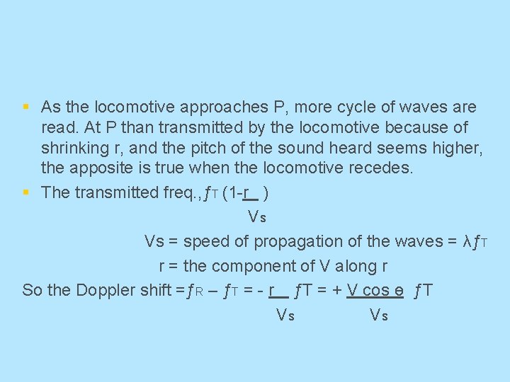 § As the locomotive approaches P, more cycle of waves are read. At P