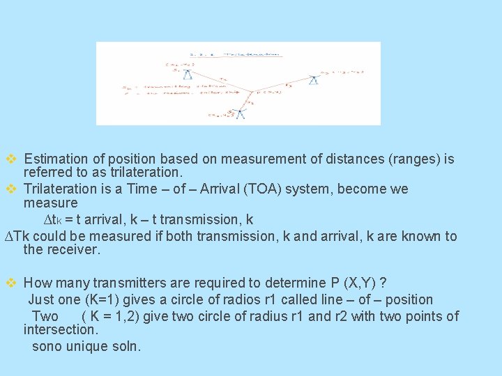 v Estimation of position based on measurement of distances (ranges) is referred to as