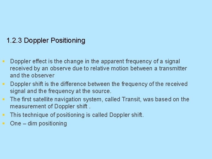 1. 2. 3 Doppler Positioning § Doppler effect is the change in the apparent