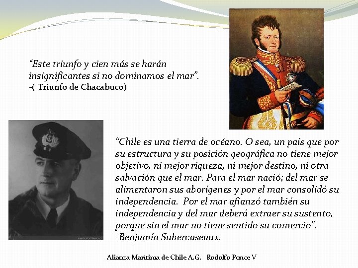 “Este triunfo y cien más se harán insignificantes si no dominamos el mar”. -( “Este triunfo y cien más se harán insignificantes si no dominamos el mar”. -(