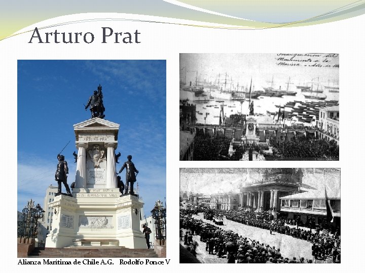 Arturo Prat Alianza Marítima de Chile A. G. Rodolfo Ponce V Arturo Prat Alianza Marítima de Chile A. G. Rodolfo Ponce V