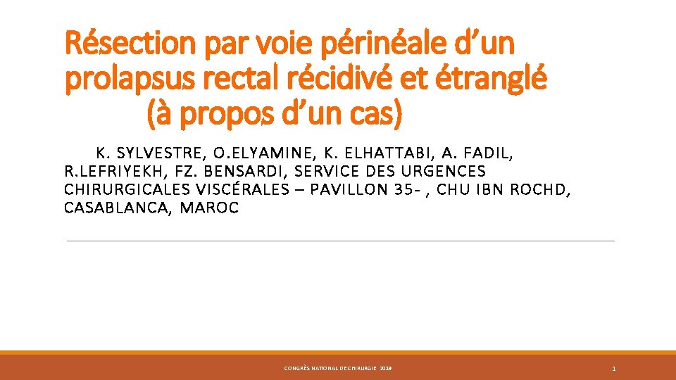 Résection par voie périnéale d’un prolapsus rectal récidivé et étranglé (à propos d’un cas)