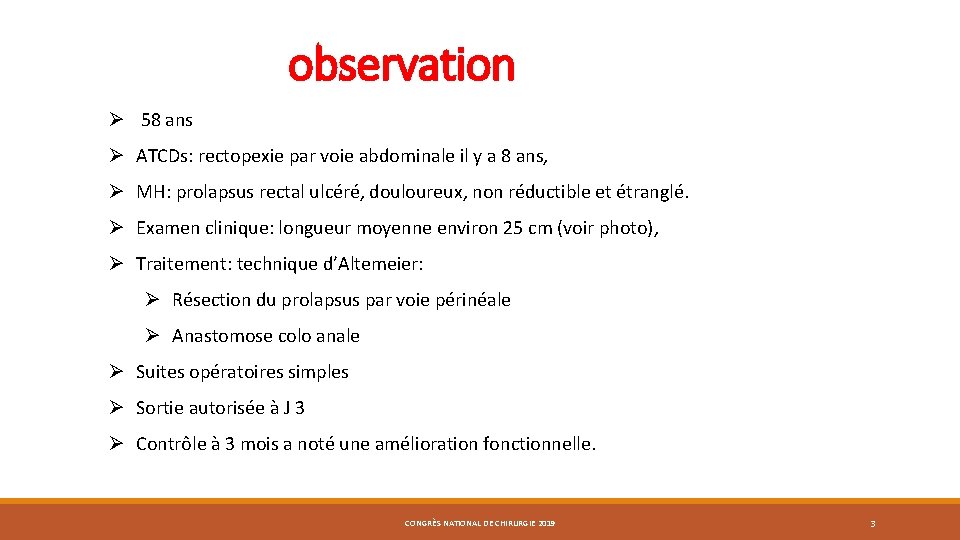 observation Ø 58 ans Ø ATCDs: rectopexie par voie abdominale il y a 8