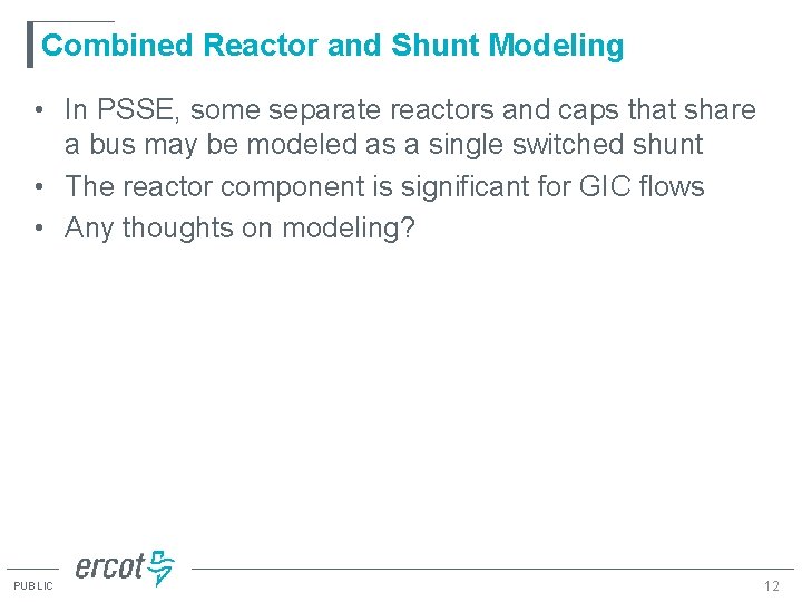 Combined Reactor and Shunt Modeling • In PSSE, some separate reactors and caps that Combined Reactor and Shunt Modeling • In PSSE, some separate reactors and caps that