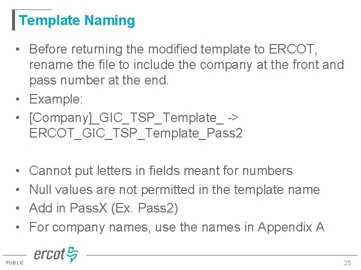 Template Naming • Before returning the modified template to ERCOT, rename the file to Template Naming • Before returning the modified template to ERCOT, rename the file to