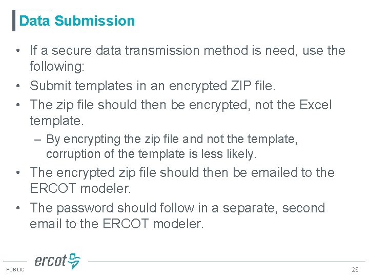Data Submission • If a secure data transmission method is need, use the following: Data Submission • If a secure data transmission method is need, use the following: