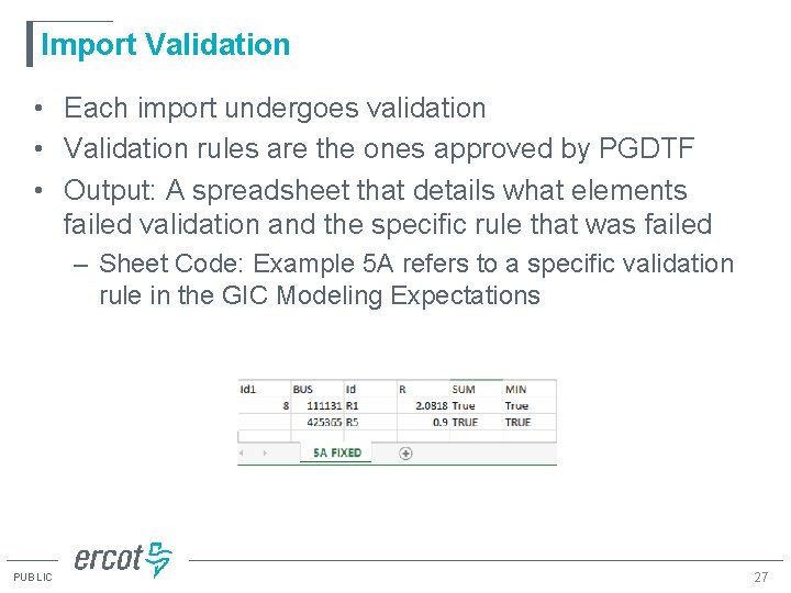 Import Validation • Each import undergoes validation • Validation rules are the ones approved Import Validation • Each import undergoes validation • Validation rules are the ones approved