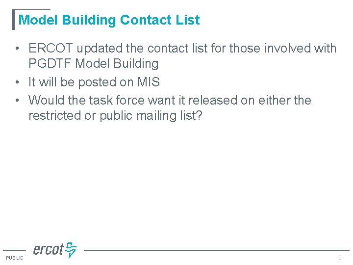 Model Building Contact List • ERCOT updated the contact list for those involved with Model Building Contact List • ERCOT updated the contact list for those involved with