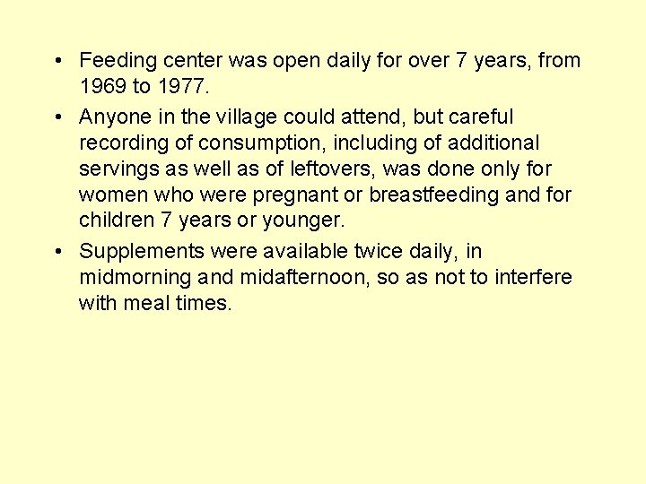  • Feeding center was open daily for over 7 years, from 1969 to