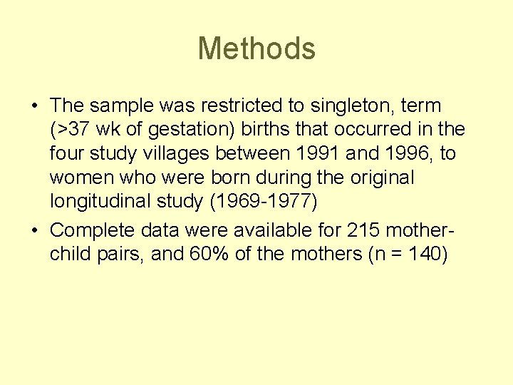 Methods • The sample was restricted to singleton, term (>37 wk of gestation) births