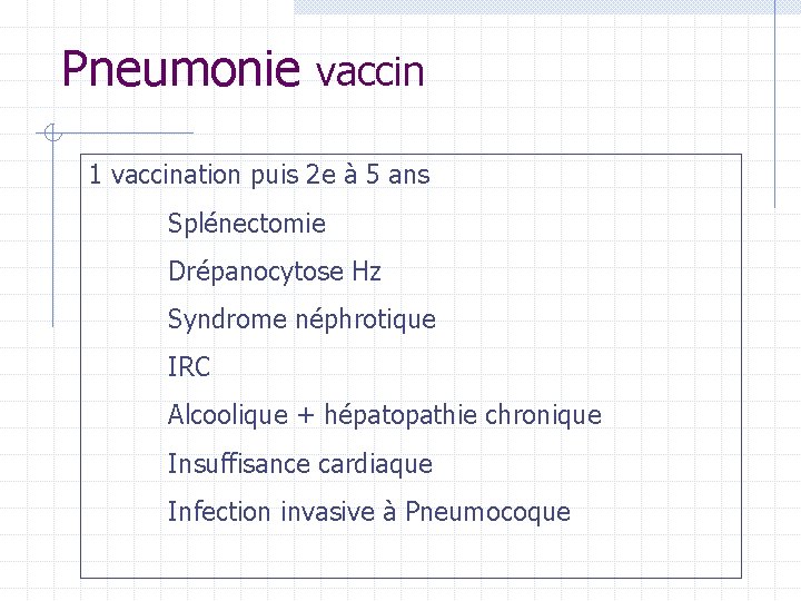 Pneumonie vaccin 1 vaccination puis 2 e à 5 ans Splénectomie Drépanocytose Hz Syndrome Pneumonie vaccin 1 vaccination puis 2 e à 5 ans Splénectomie Drépanocytose Hz Syndrome