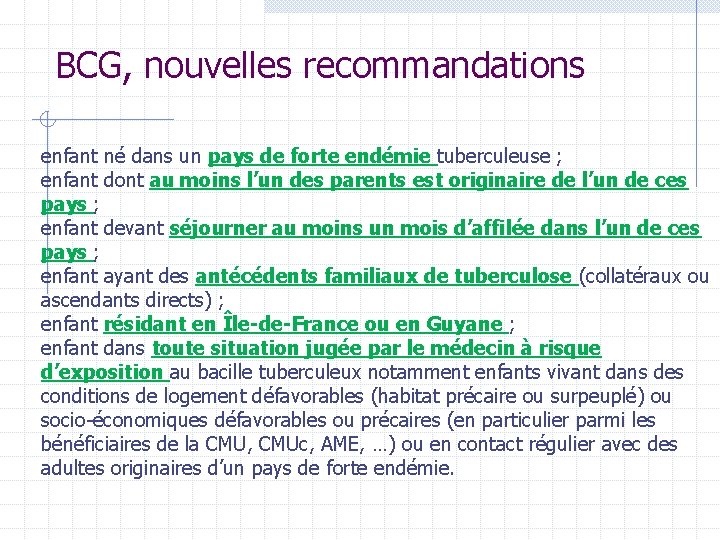 BCG, nouvelles recommandations enfant né dans un pays de forte endémie tuberculeuse ; enfant BCG, nouvelles recommandations enfant né dans un pays de forte endémie tuberculeuse ; enfant
