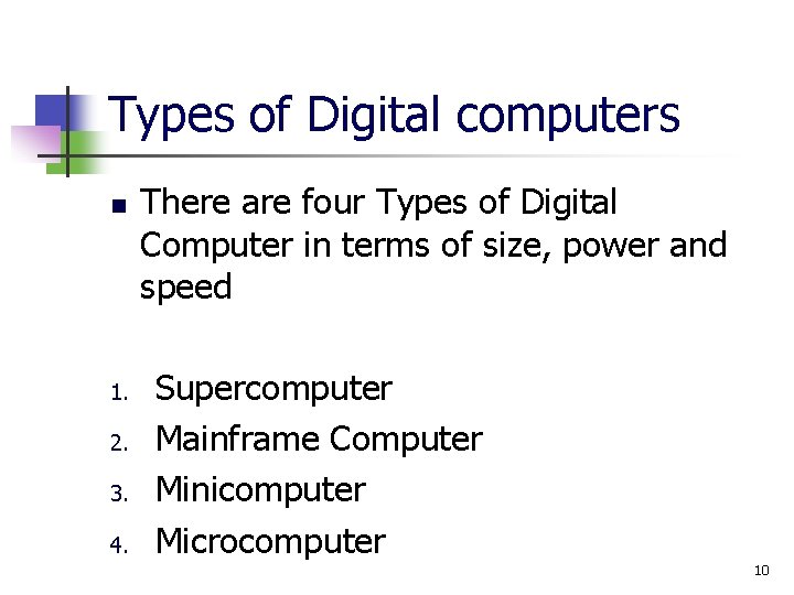 Types of Digital computers n 1. 2. 3. 4. There are four Types of