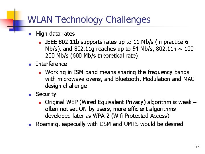 WLAN Technology Challenges n n High data rates n IEEE 802. 11 b supports