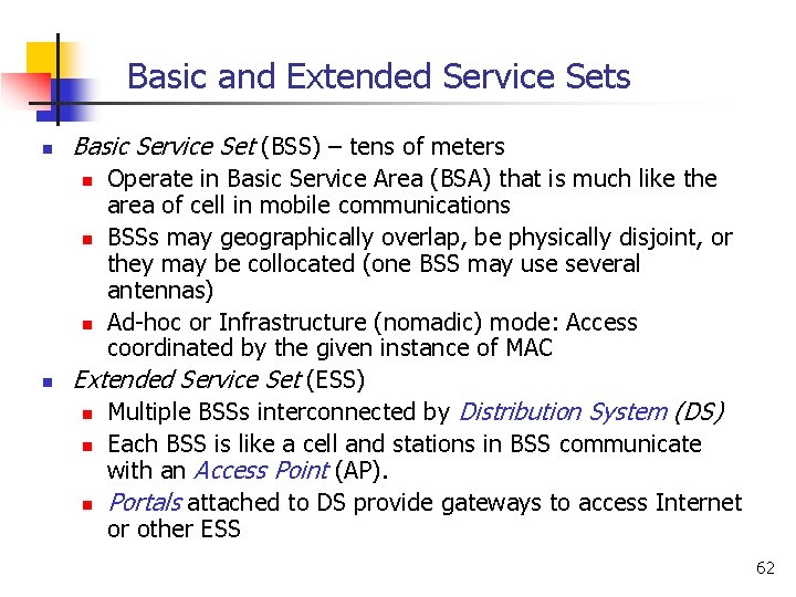 Basic and Extended Service Sets n Basic Service Set (BSS) – tens of meters
