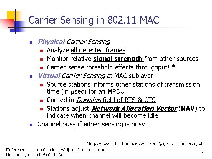 Carrier Sensing in 802. 11 MAC n Physical Carrier Sensing Analyze all detected frames