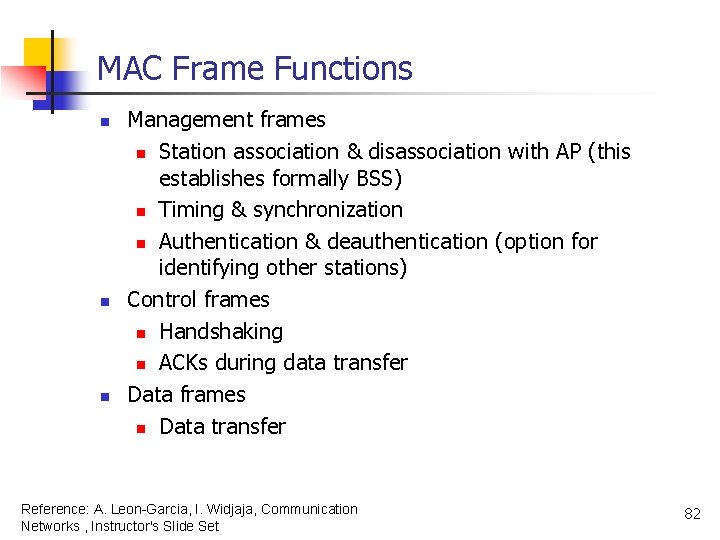 MAC Frame Functions n n n Management frames n Station association & disassociation with