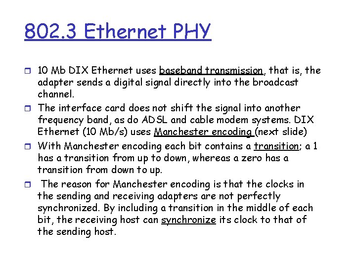 802. 3 Ethernet PHY r 10 Mb DIX Ethernet uses baseband transmission, that is,