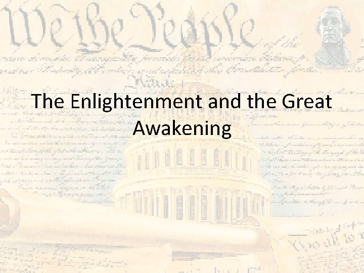 The Enlightenment and the Great Awakening 