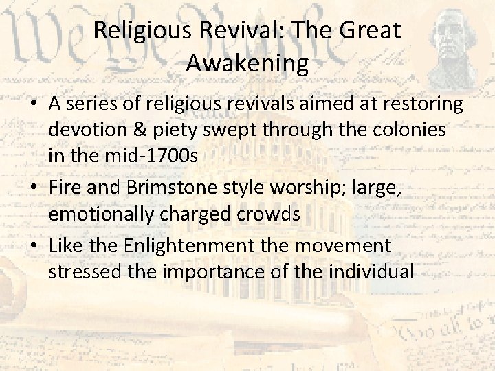 Religious Revival: The Great Awakening • A series of religious revivals aimed at restoring