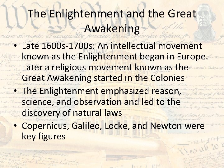 The Enlightenment and the Great Awakening • Late 1600 s-1700 s: An intellectual movement