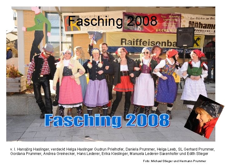 Fasching 2008 v. l. Hansjörg Haslinger, verdeckt Helga Haslinger Gudrun Prielhofer, Daniela Prummer, Helga